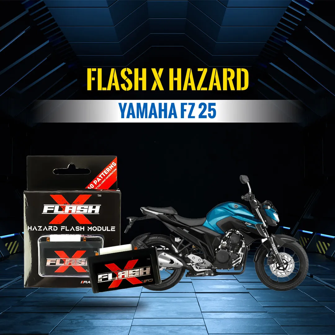Flash X Hazard  For Yamaha Fz 25 - Upto 2020 Model